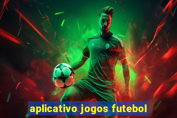 aplicativo jogos futebol